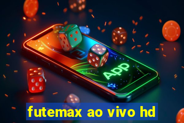 futemax ao vivo hd